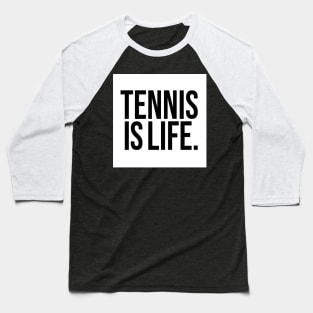 Tennis Is Life Sports Design by CoVA Tennis Baseball T-Shirt